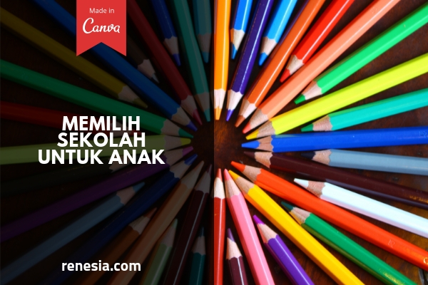 Pertimbangan Memilih Sekolah