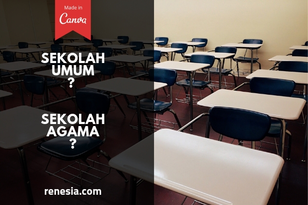 Memilih Sekolah Umum Atau Agama