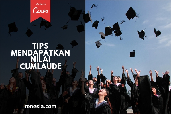 Tips Ampuh Mendapatkan Nilai Cumlaude