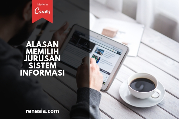 Alasan Memilih Jurusan Sistem Informasi