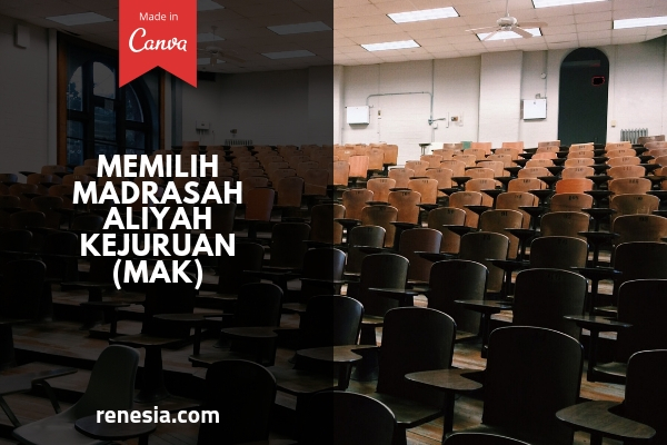 Memilih Madrasah Aliyah Kejuruan (MAK)