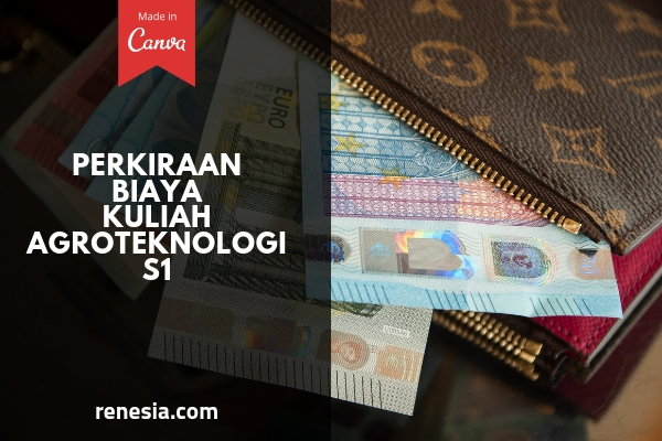 Perkiraan Biaya Kuliah Agroteknologi Untuk Jenjang S1