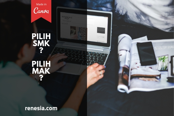 Pilih SMK Atau MAK