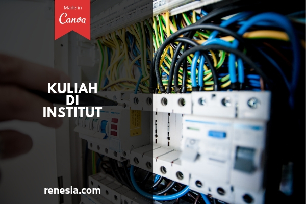Alasan Memilih Kuliah Di Institut