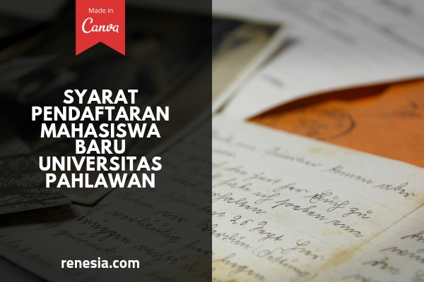 Syarat Pendaftaran Mahasiswa Baru Universitas Pahlawan