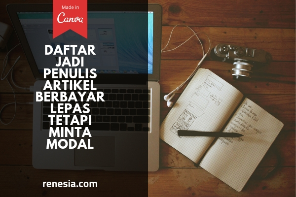 Daftar Jadi Penulis Artikel Berbayar Lepas Tetapi Minta Modal