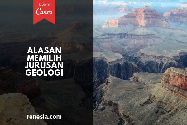 Alasan Memilih Jurusan Geologi