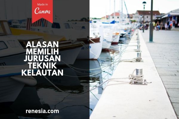 Alasan Memilih Jurusan Teknik Kelautan
