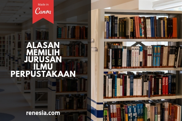 Alasan Memilih Jurusan Ilmu Perpustakaan