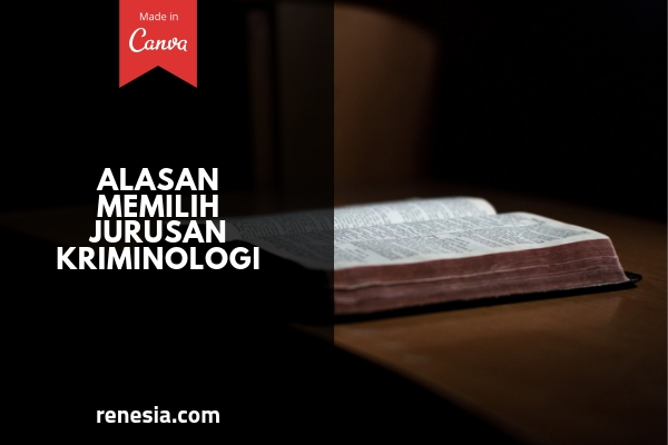 Alasan Memilih Jurusan Kriminologi