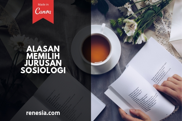 Alasan Memilih Jurusan Sosiologi
