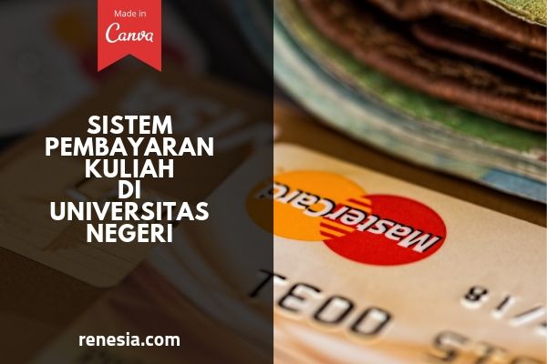 Bagaimana Sistem Pembayaran Kuliah Di Universitas Negeri