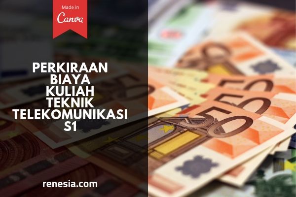 Perkiraan Biaya Kuliah Teknik Telekomunikasi
