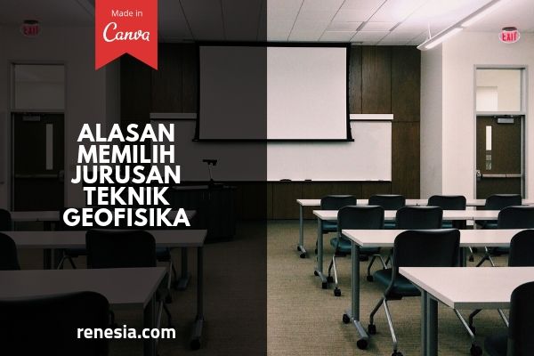 Alasan Memilih Jurusan Teknik Geofisika