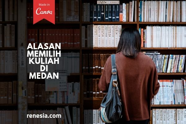 Alasan Memilih Kuliah Di Medan