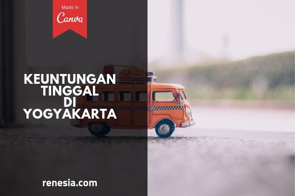 Keuntungan Tinggal Di Yogyakarta