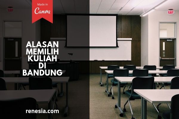 Alasan Memilih Kuliah Di Bandung