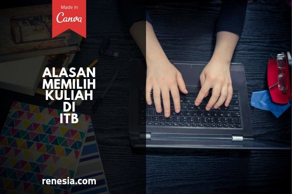 Alasan Memilih Kuliah Di ITB