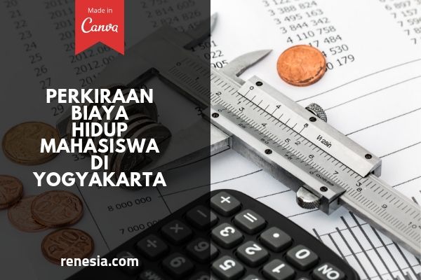Perkiraan Biaya Hidup Mahasiswa Di Yogyakarta
