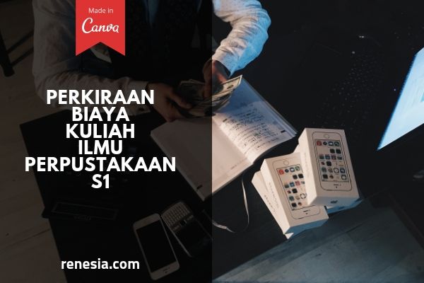 Perkiraan Biaya Kuliah Ilmu Perpustakaan