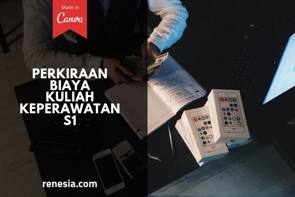 Perkiraan Biaya Kuliah Keperawata