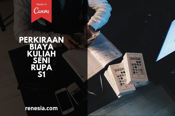 Perkiraan Biaya Kuliah Seni Rupa