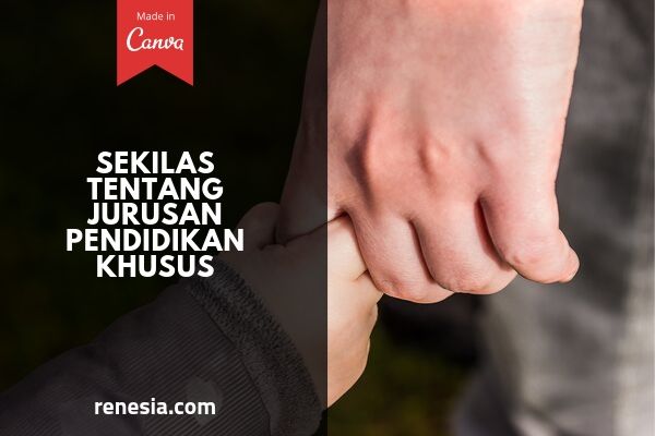 Sekilas Tentang Jurusan Pendidikan Khusus