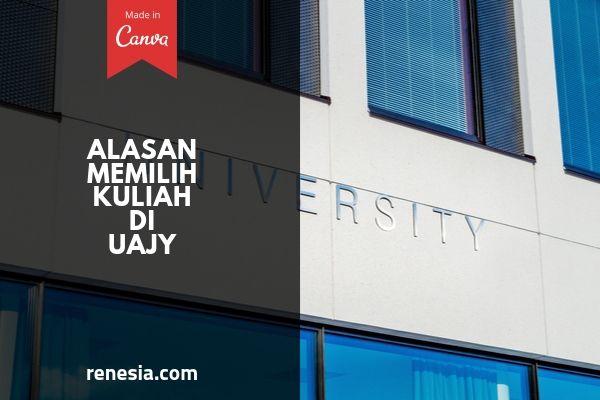 Alasan Memilih Kuliah Di UAJY