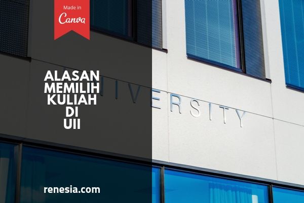 Alasan Memilih Kuliah Di UII