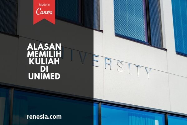 Alasan Memilih Kuliah Di UNIMED