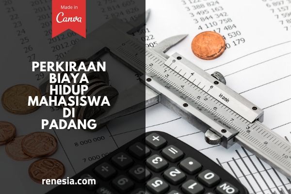 Perkiraan Biaya Hidup Mahasiswa Di Padang