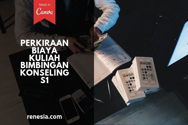 Perkiraan Biaya Kuliah Bimbingan Konseling