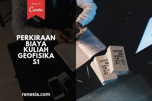 Perkiraan Biaya Kuliah Geofisika