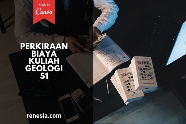 Perkiraan Biaya Kuliah Geologi