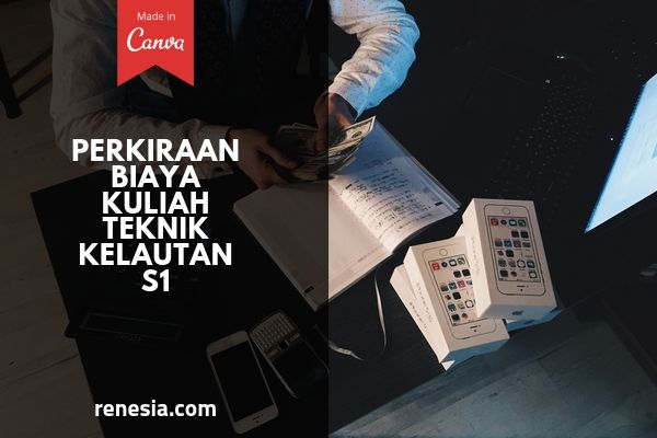 Perkiraan Biaya Kuliah Teknik Kelautan