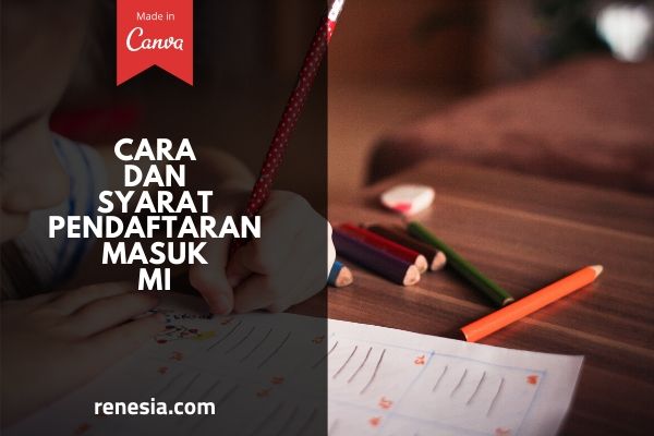 Cara Dan Syarat Pendaftaran Masuk MI