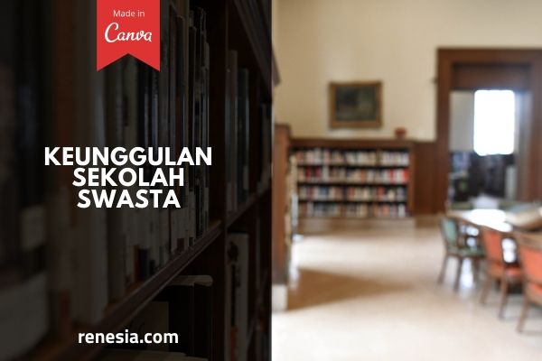 10 Keunggulan Sekolah Swasta Yang Perlu Kamu Tau