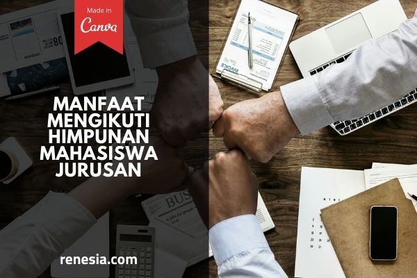 Manfaat Mengikuti Himpunan Mahasiswa Jurusan