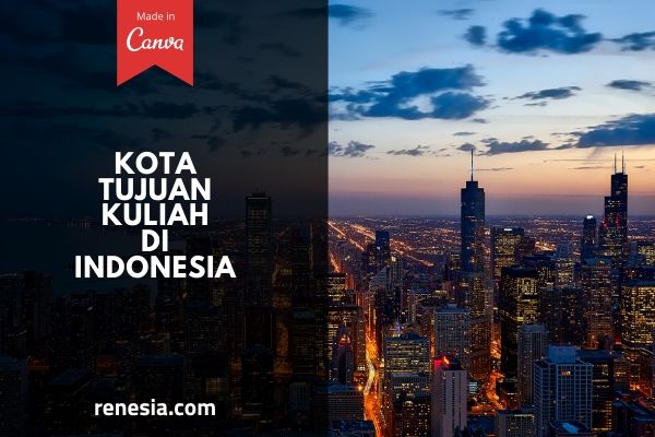 Kota Tujuan Kuliah Di Indonesia