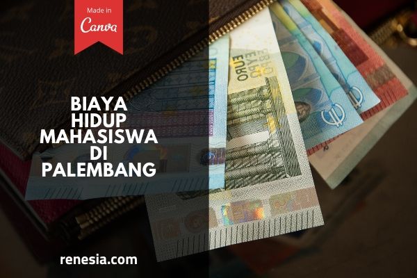 Biaya Hidup Mahasiswa Di Palembang