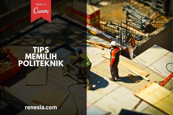 Tips Memilih Politeknik