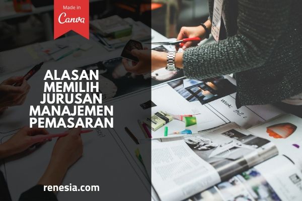 Alasan Memilih Jurusan Manajemen Pemasaran