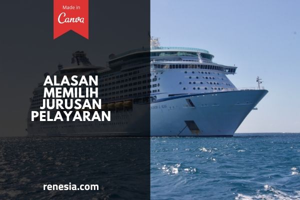 Alasan Memilih Jurusan Pelayaran