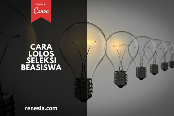 Cara Lolos Seleksi Beasiswa
