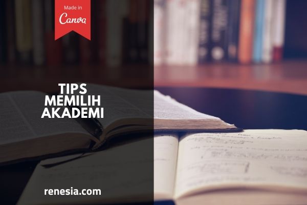 Tips Memilih Akademi