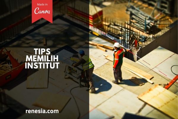 Tips Memilih Institut