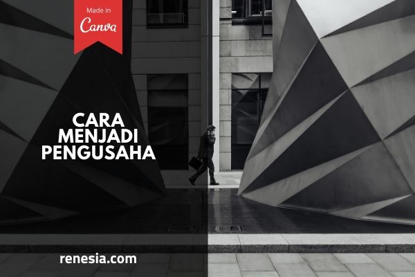 Cara Menjadi Pengusaha