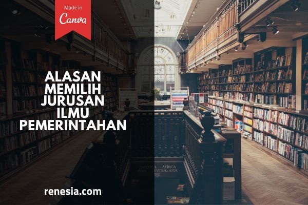 Alasan Memilih Jurusan Ilmu Pemerintahan