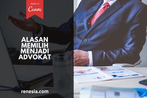 Alasan Memilih Menjadi Advokat