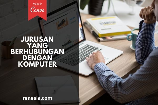 Jurusan Yang Berhubungan Dengan Komputer